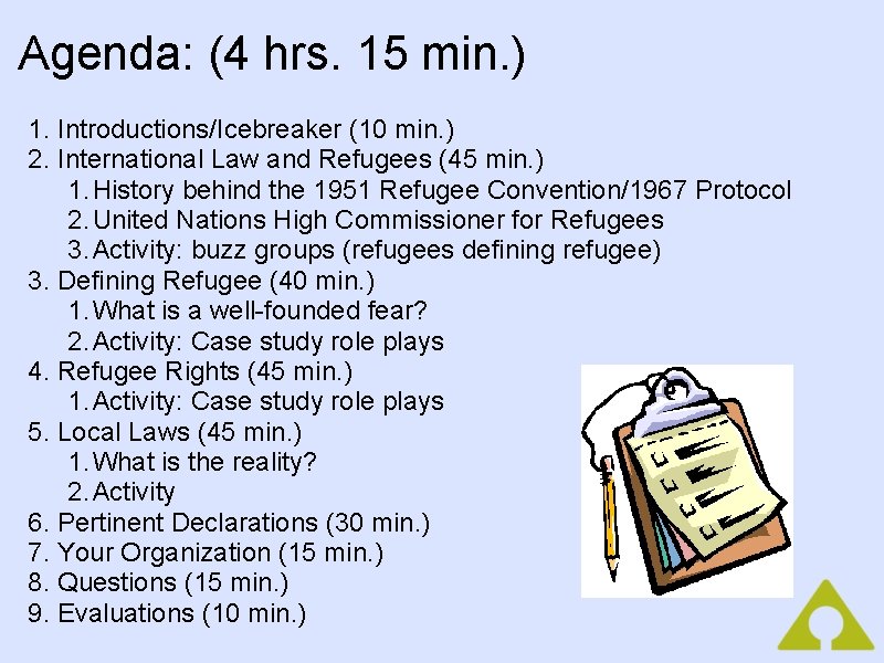 Agenda: (4 hrs. 15 min. ) 1. Introductions/Icebreaker (10 min. ) 2. International Law