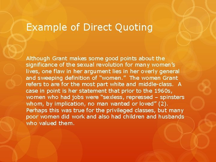 Example of Direct Quoting Although Grant makes some good points about the significance of