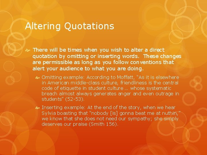 Altering Quotations There will be times when you wish to alter a direct quotation