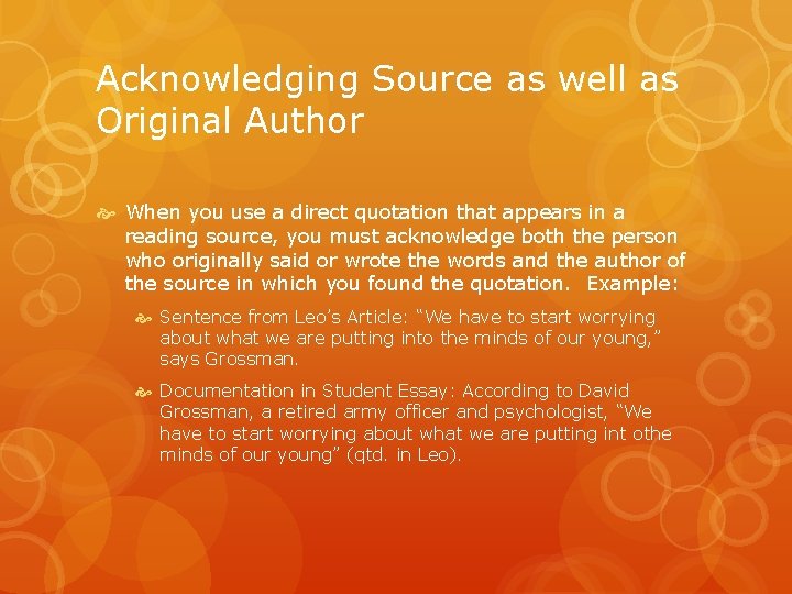 Acknowledging Source as well as Original Author When you use a direct quotation that