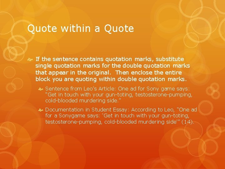 Quote within a Quote If the sentence contains quotation marks, substitute single quotation marks