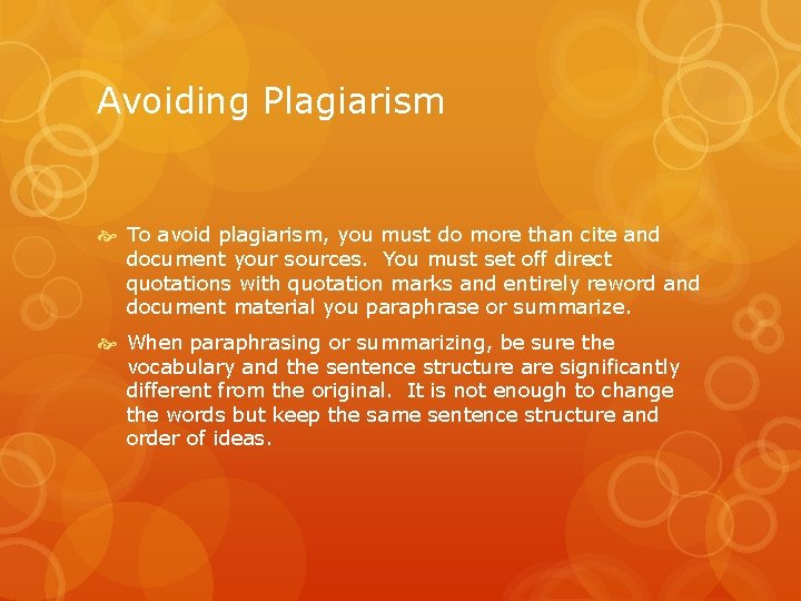 Avoiding Plagiarism To avoid plagiarism, you must do more than cite and document your