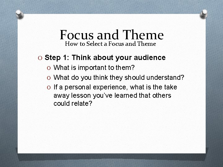 Focus and Theme How to Select a Focus and Theme O Step 1: Think