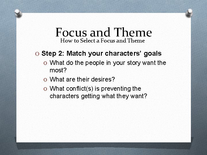 Focus and Theme How to Select a Focus and Theme O Step 2: Match