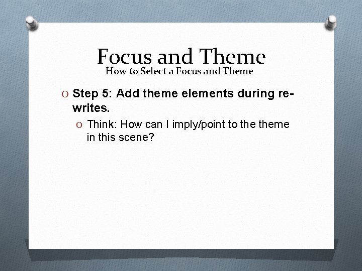 Focus and Theme How to Select a Focus and Theme O Step 5: Add