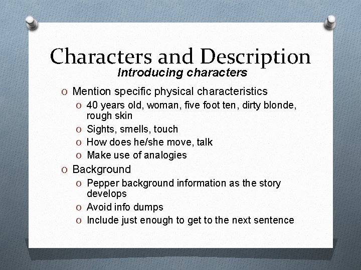 Characters and Description Introducing characters O Mention specific physical characteristics O 40 years old,