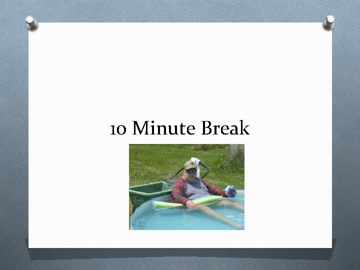 10 Minute Break 