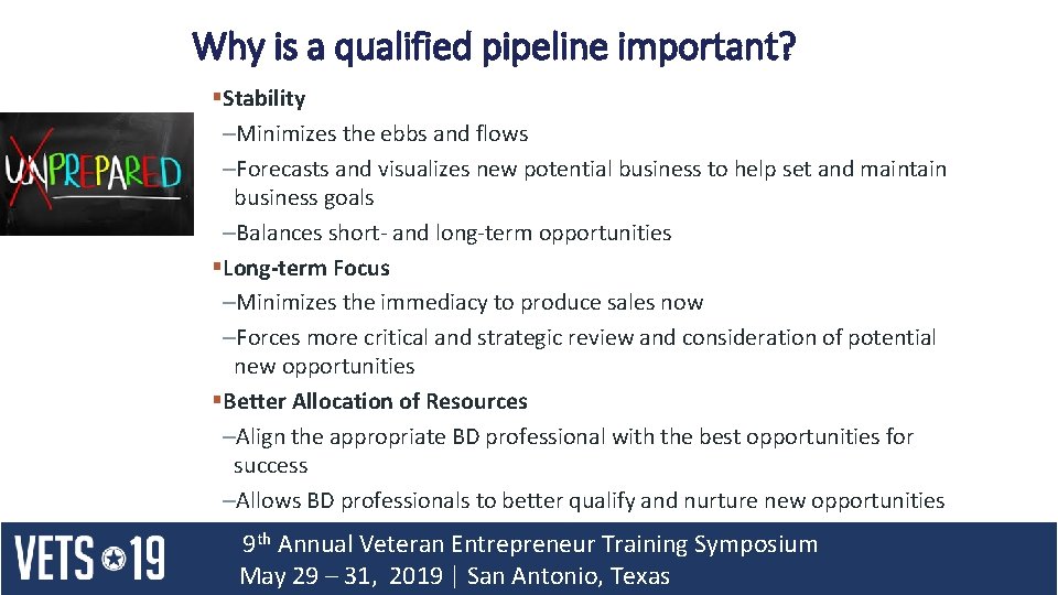 Why is a qualified pipeline important? §Stability –Minimizes the ebbs and flows –Forecasts and Why is a qualified pipeline important? §Stability –Minimizes the ebbs and flows –Forecasts and