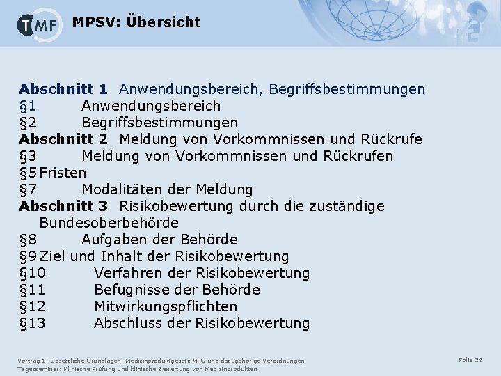 MPSV: Übersicht Abschnitt 1 Anwendungsbereich, Begriffsbestimmungen § 1 Anwendungsbereich § 2 Begriffsbestimmungen Abschnitt 2