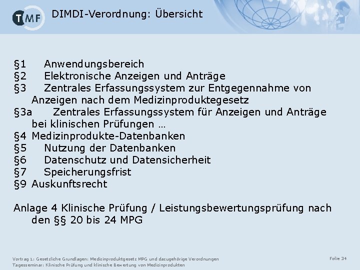 DIMDI-Verordnung: Übersicht § 1 § 2 § 3 Anwendungsbereich Elektronische Anzeigen und Anträge Zentrales