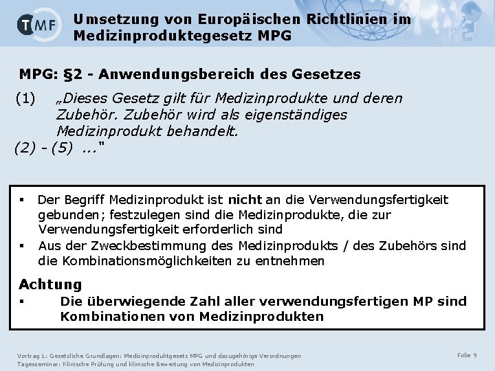 Umsetzung von Europäischen Richtlinien im Medizinproduktegesetz MPG: § 2 - Anwendungsbereich des Gesetzes (1)