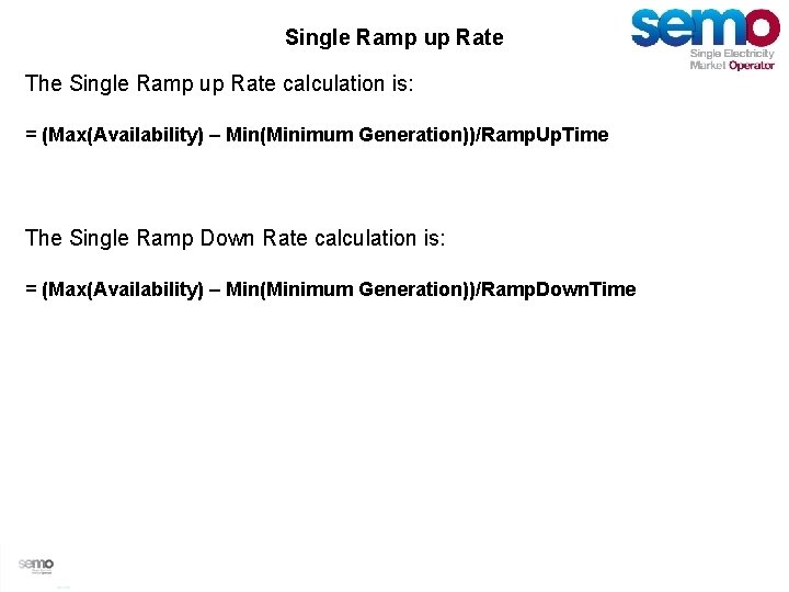 Single Ramp up Rate The Single Ramp up Rate calculation is: = (Max(Availability) –