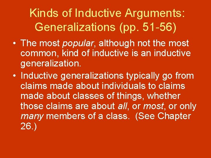 Kinds of Inductive Arguments: Generalizations (pp. 51 -56) • The most popular, although not