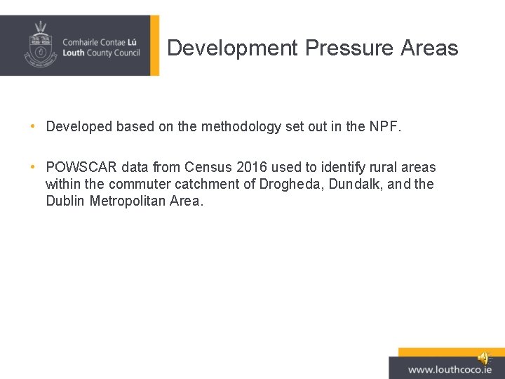Development Pressure Areas • Developed based on the methodology set out in the NPF.