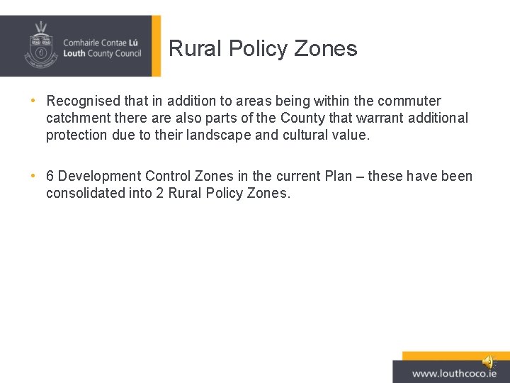Rural Policy Zones • Recognised that in addition to areas being within the commuter