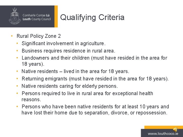 Qualifying Criteria • Rural Policy Zone 2 • Significant involvement in agriculture. • Business