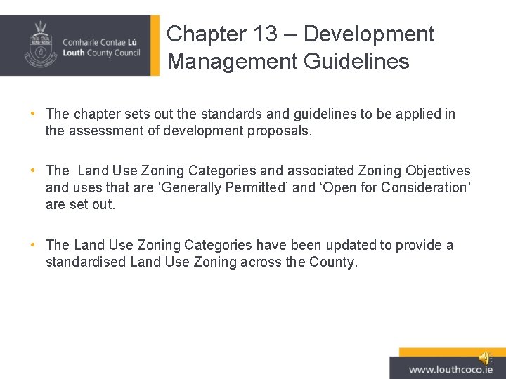 Chapter 13 – Development Management Guidelines • The chapter sets out the standards and