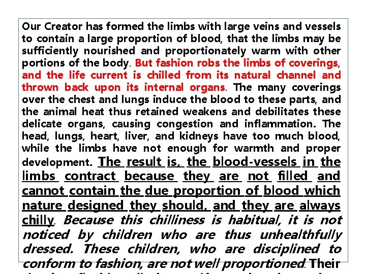 Our Creator has formed the limbs with large veins and vessels to contain a Our Creator has formed the limbs with large veins and vessels to contain a