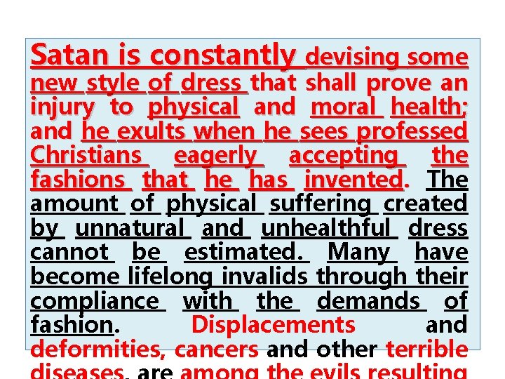 Satan is constantly devising some new style of dress that shall prove an injury