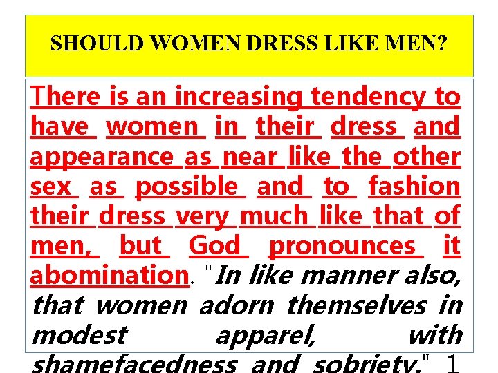 SHOULD WOMEN DRESS LIKE MEN? There is an increasing tendency to have women in SHOULD WOMEN DRESS LIKE MEN? There is an increasing tendency to have women in