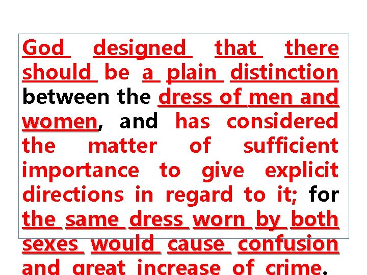 God designed that there should be a plain distinction between the dress of men