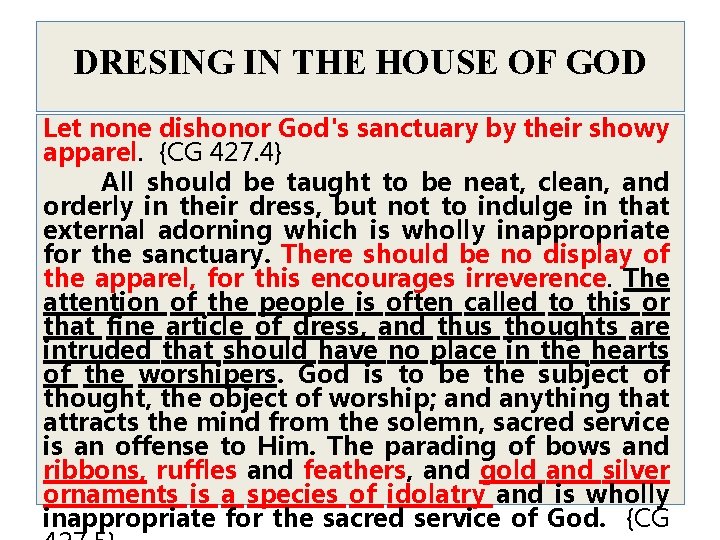 DRESING IN THE HOUSE OF GOD Let none dishonor God's sanctuary by their showy