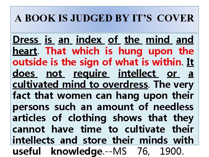 A BOOK IS JUDGED BY IT’S COVER Dress is an index of the mind A BOOK IS JUDGED BY IT’S COVER Dress is an index of the mind