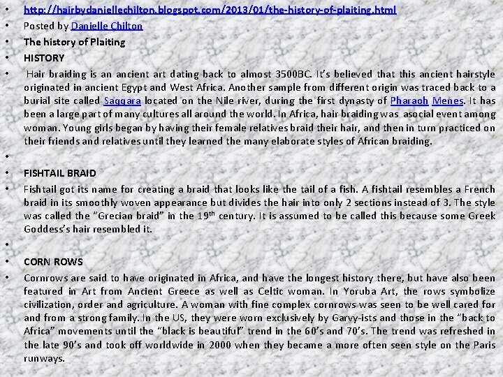 • • • http: //hairbydaniellechilton. blogspot. com/2013/01/the-history-of-plaiting. html Posted by Danielle Chilton The • • • http: //hairbydaniellechilton. blogspot. com/2013/01/the-history-of-plaiting. html Posted by Danielle Chilton The