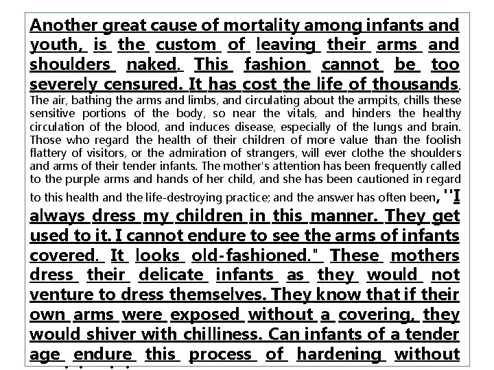 Another great cause of mortality among infants and youth, is the custom of leaving Another great cause of mortality among infants and youth, is the custom of leaving