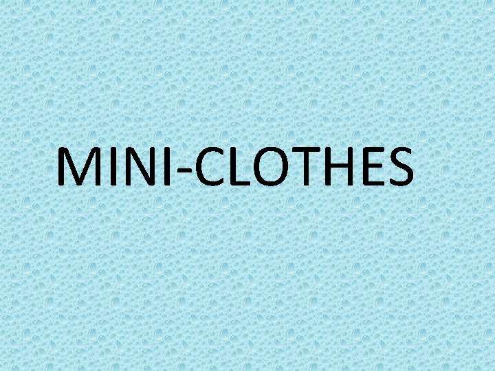 MINI-CLOTHES 