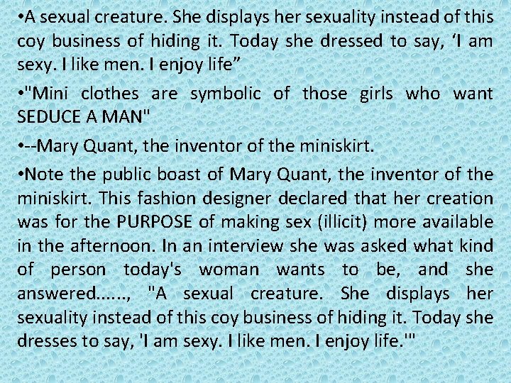  • A sexual creature. She displays her sexuality instead of this coy business