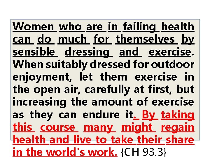 Women who are in failing health can do much for themselves by sensible dressing