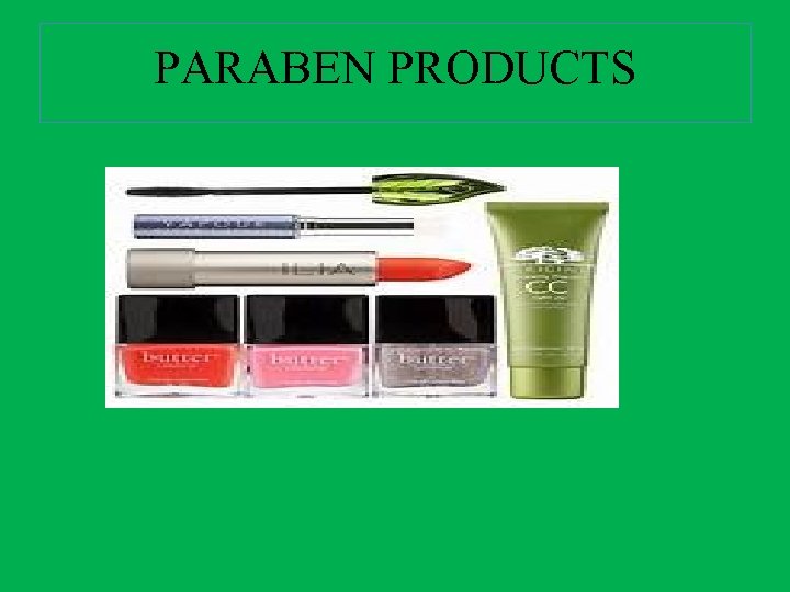 PARABEN PRODUCTS PARABEN PRODUCTS