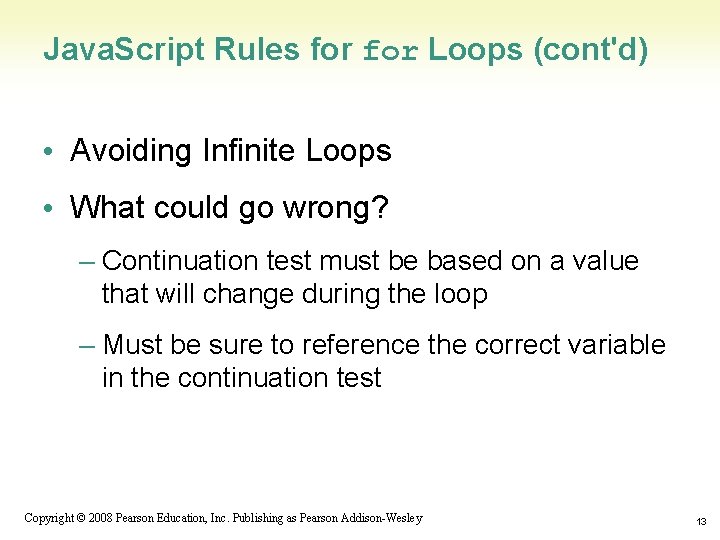 Java. Script Rules for Loops (cont'd) • Avoiding Infinite Loops • What could go