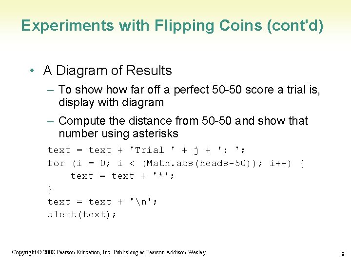 Experiments with Flipping Coins (cont'd) • A Diagram of Results – To show far