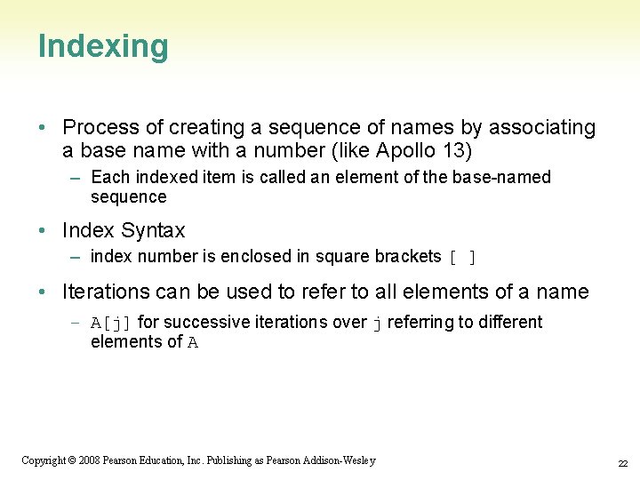 Indexing • Process of creating a sequence of names by associating a base name