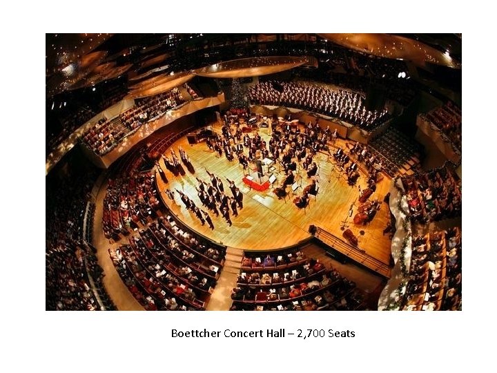 Boettcher Concert Hall – 2, 700 Seats 