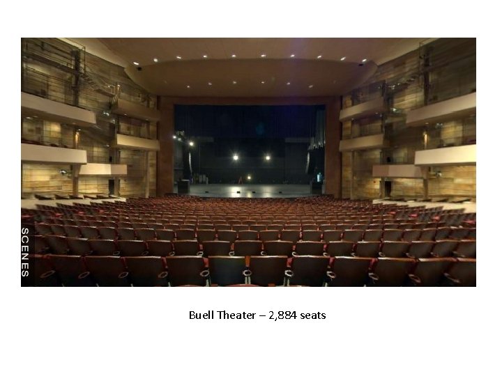 Buell Theater – 2, 884 seats 