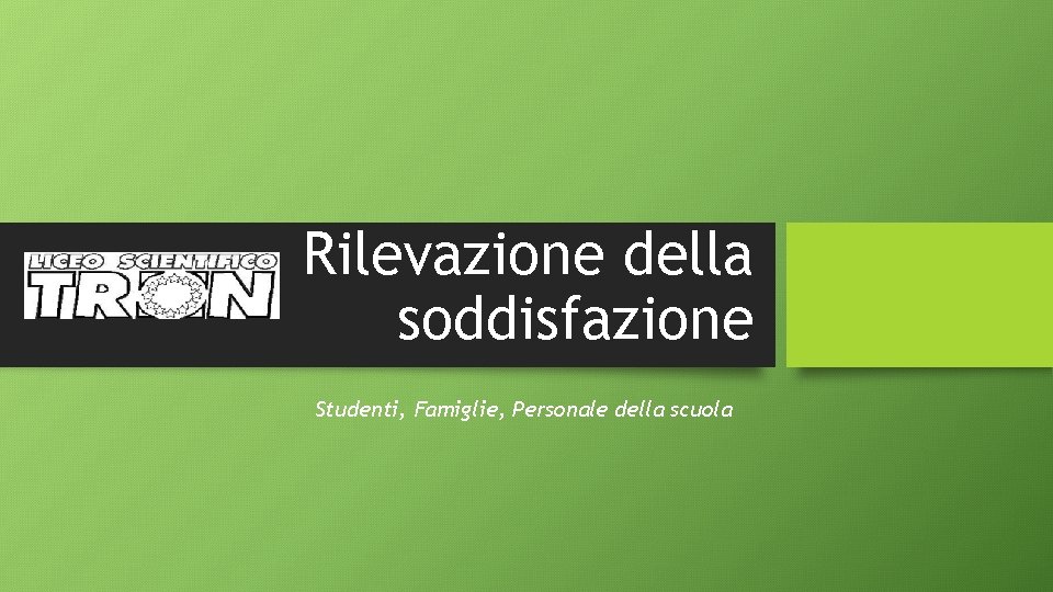 Rilevazione della soddisfazione Studenti, Famiglie, Personale della scuola 