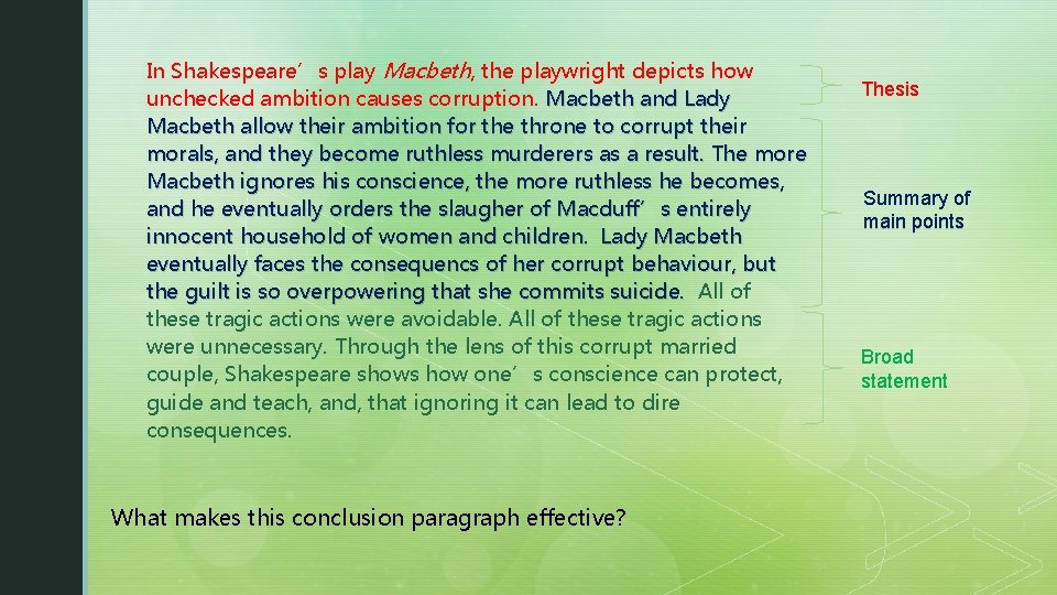 In Shakespeare’s play Macbeth, the playwright depicts how unchecked ambition causes corruption. Macbeth and