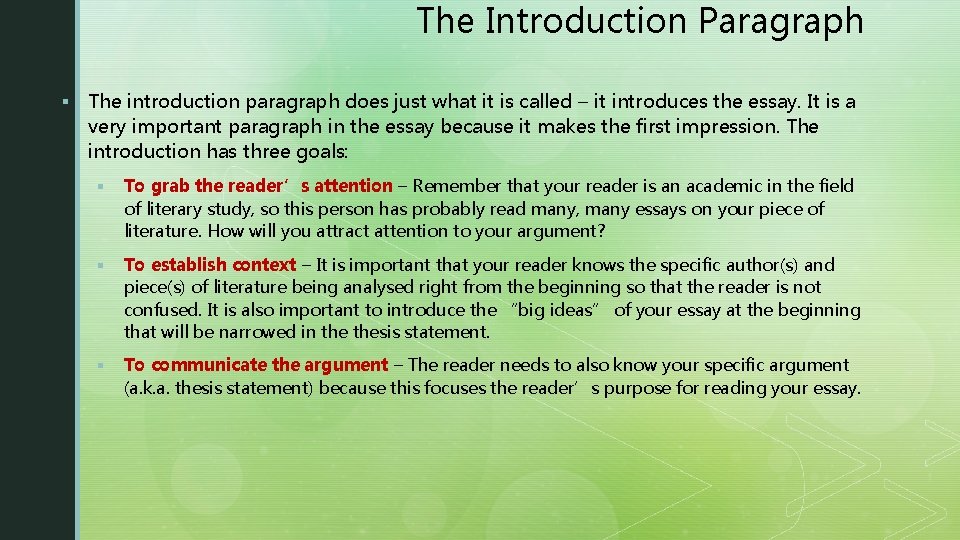 The Introduction Paragraph § The introduction paragraph does just what it is called –