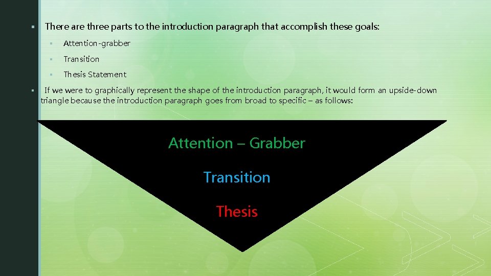 § § There are three parts to the introduction paragraph that accomplish these goals: