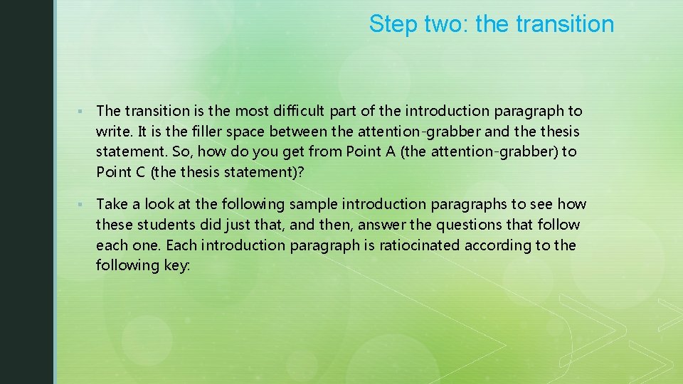 Step two: the transition § The transition is the most difficult part of the