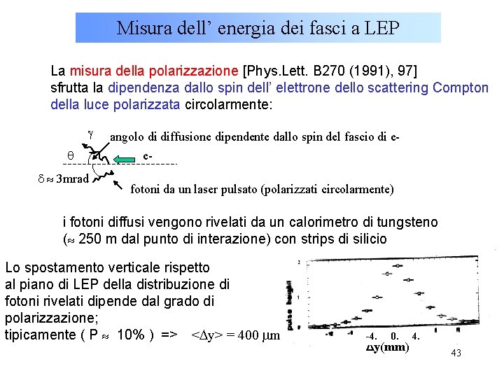 Misura dell’ energia dei fasci a LEP La misura della polarizzazione [Phys. Lett. B