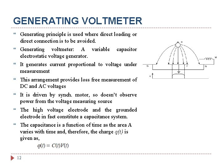 GENERATING VOLTMETER Generating principle is used where direct loading or direct connection is to