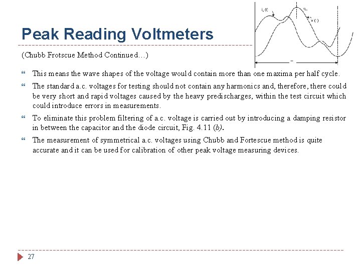 Peak Reading Voltmeters (Chubb Frotscue Method Continued…) This means the wave shapes of the