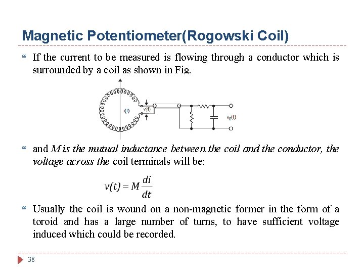 Magnetic Potentiometer(Rogowski Coil) If the current to be measured is flowing through a conductor