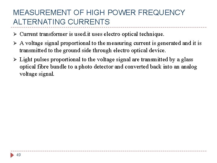 MEASUREMENT OF HIGH POWER FREQUENCY ALTERNATING CURRENTS Ø Ø Ø Current transformer is used.
