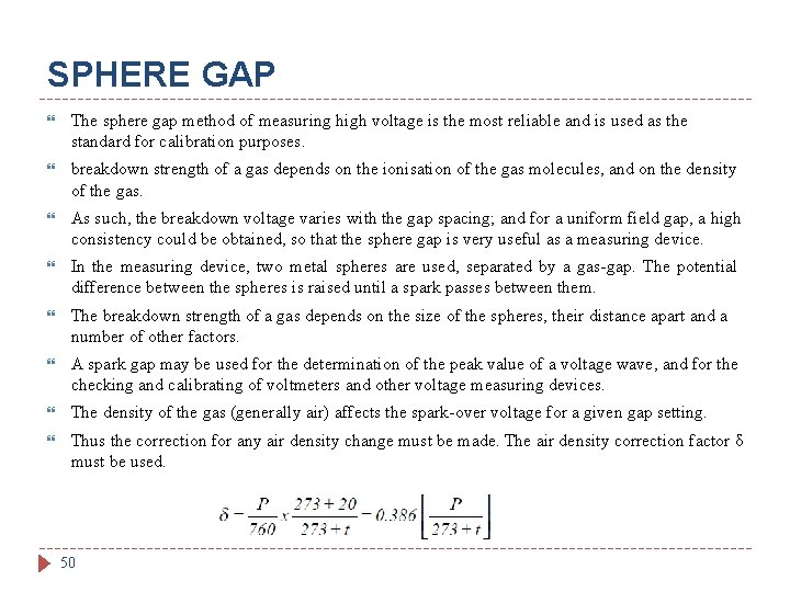 SPHERE GAP The sphere gap method of measuring high voltage is the most reliable