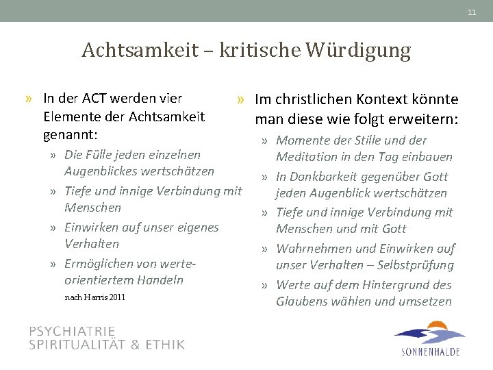 11 Achtsamkeit – kritische Würdigung » In der ACT werden vier Elemente der Achtsamkeit